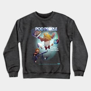 Pod People Crewneck Sweatshirt